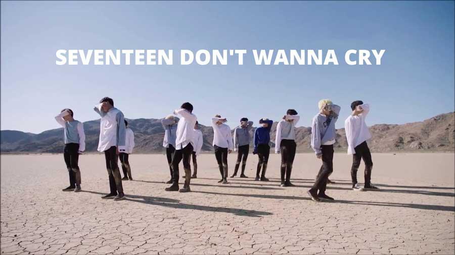 Seventeen Don't Wanna Cry