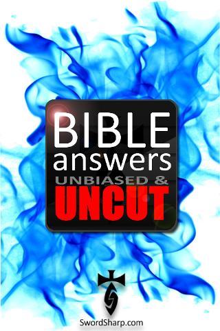 Bible Answers Unbiased & UNCUT